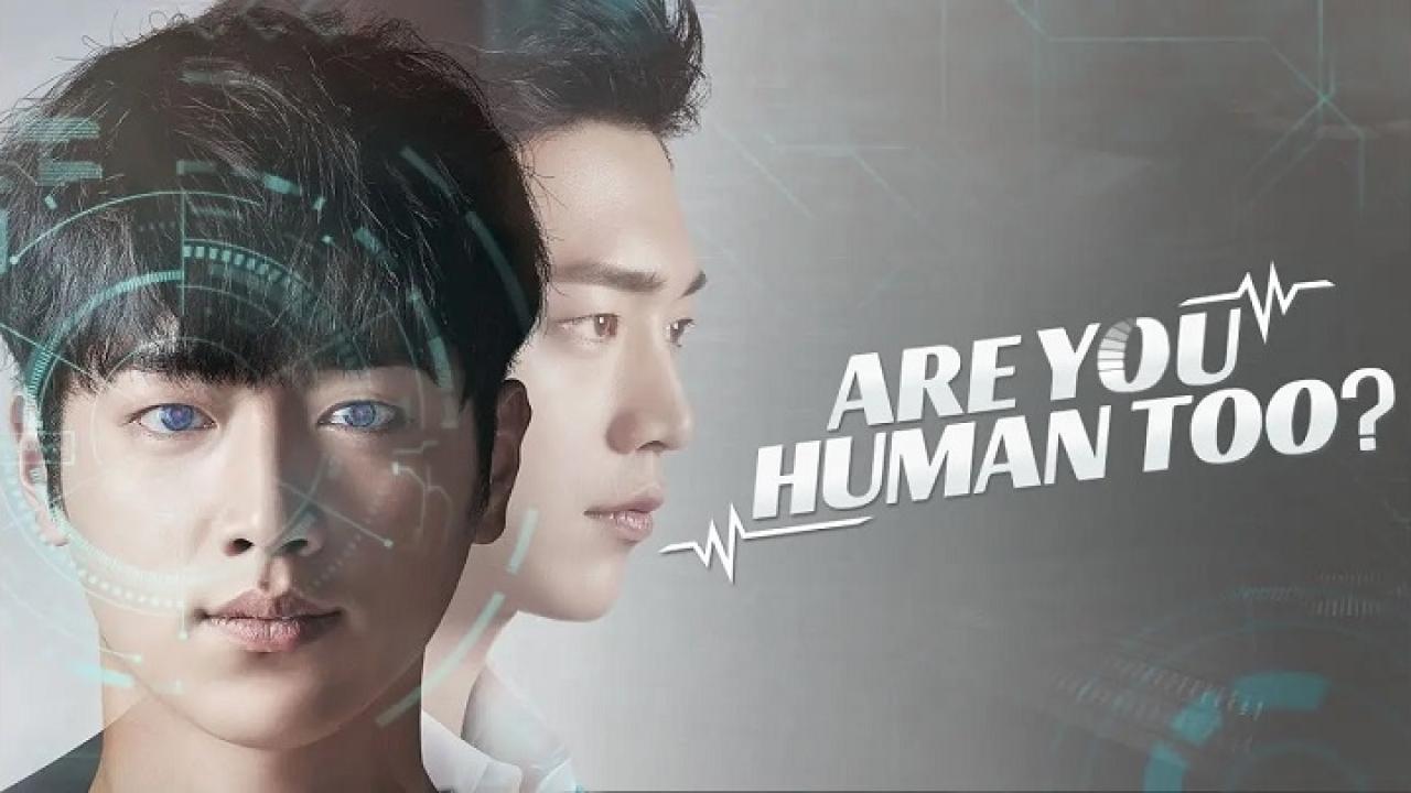 مسلسل Are You Human Too الحلقة 18 والاخيرة مترجمة